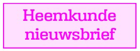 Periodieke Nieuwsbrief van de Heemkunde Vereniging